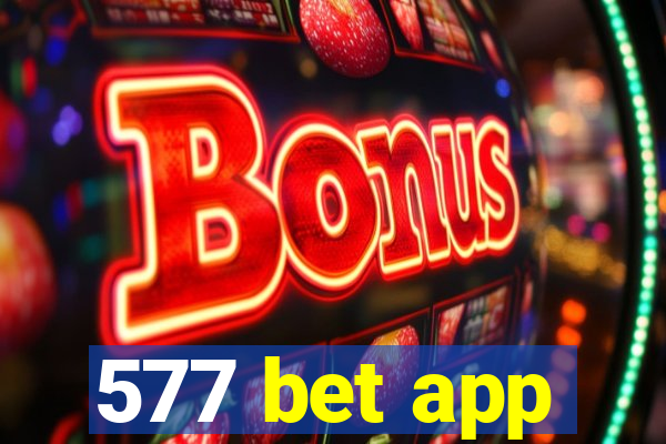 577 bet app